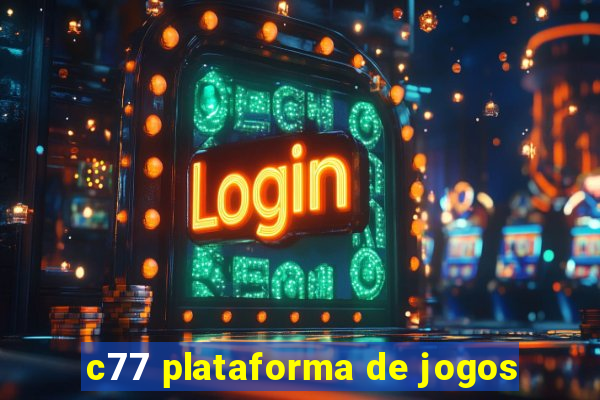 c77 plataforma de jogos